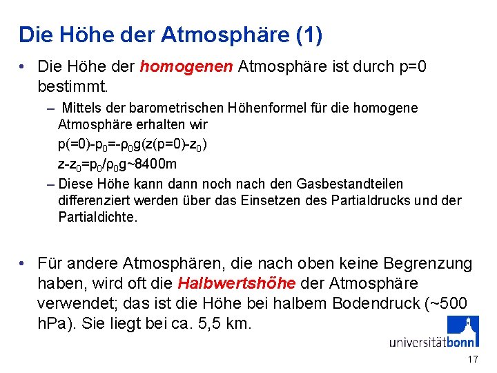 Die Höhe der Atmosphäre (1) • Die Höhe der homogenen Atmosphäre ist durch p=0