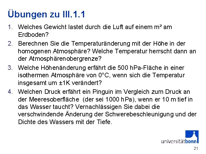 Übungen zu III. 1. 1 1. Welches Gewicht lastet durch die Luft auf einem