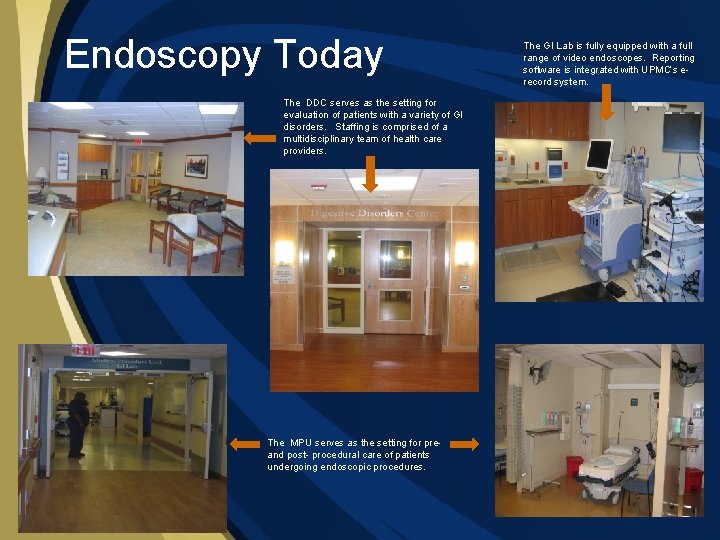 Endoscopy Today The DDC serves as the setting for evaluation of patients with a