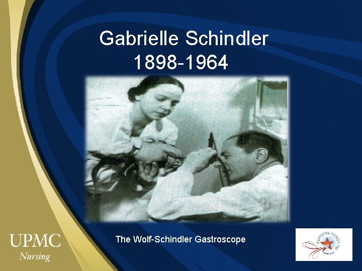 Gabrielle Schindler 1898 -1964 The Wolf-Schindler Gastroscope 