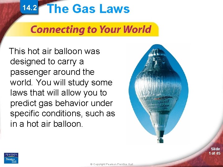 14. 2 The Gas Laws This hot air balloon was designed to carry a