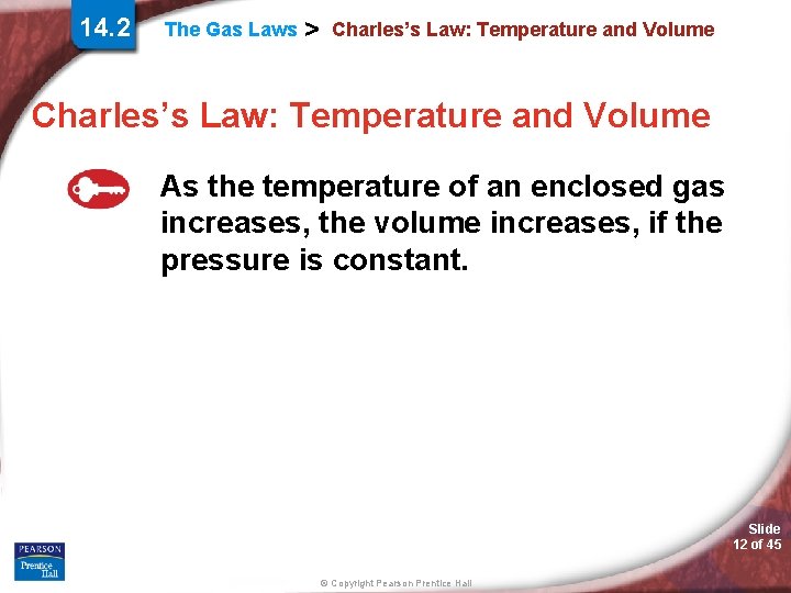 14. 2 The Gas Laws > Charles’s Law: Temperature and Volume As the temperature