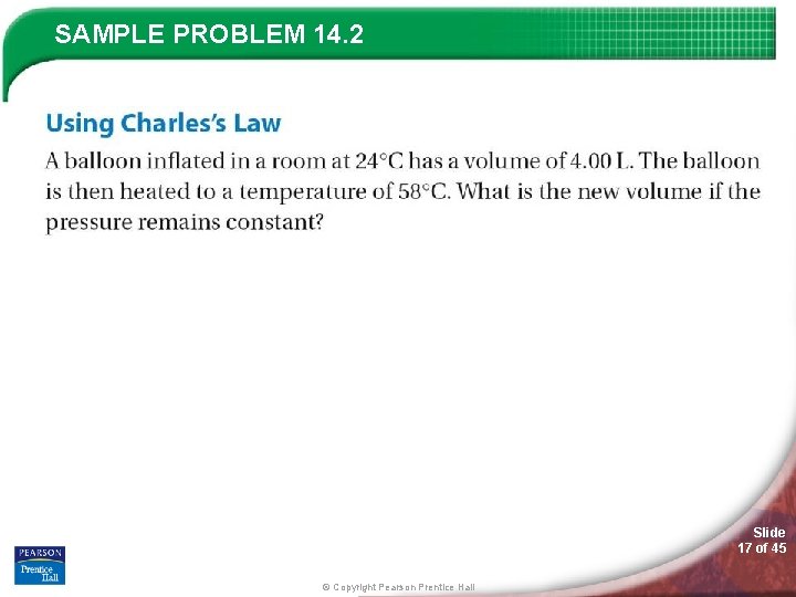SAMPLE PROBLEM 14. 2 Slide 17 of 45 © Copyright Pearson Prentice Hall 