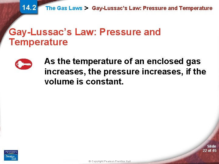 14. 2 The Gas Laws > Gay-Lussac’s Law: Pressure and Temperature As the temperature