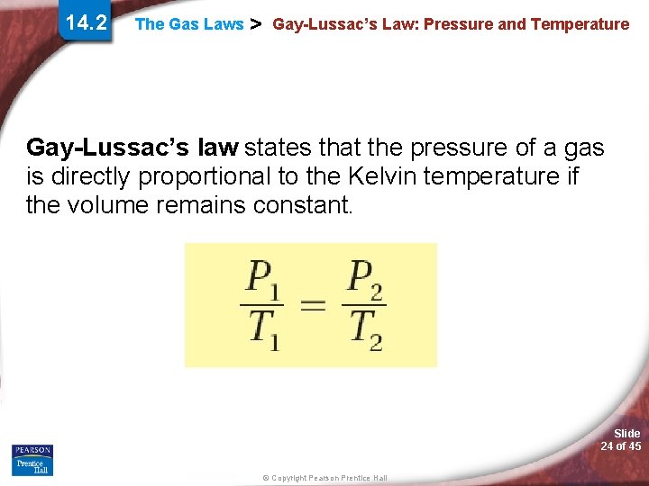 14. 2 The Gas Laws > Gay-Lussac’s Law: Pressure and Temperature Gay-Lussac’s law states