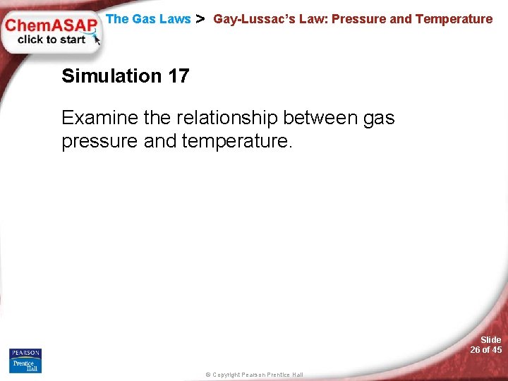 The Gas Laws > Gay-Lussac’s Law: Pressure and Temperature Simulation 17 Examine the relationship