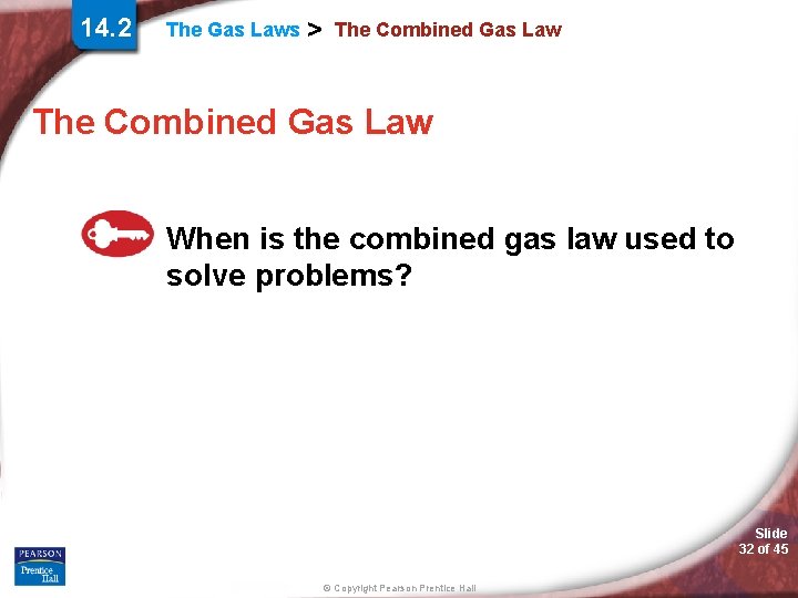 14. 2 The Gas Laws > The Combined Gas Law When is the combined