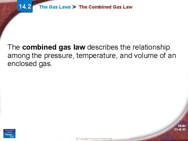 14. 2 The Gas Laws > The Combined Gas Law The combined gas law