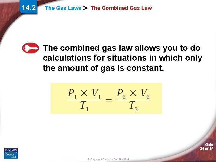 14. 2 The Gas Laws > The Combined Gas Law The combined gas law