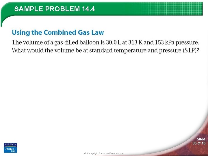 SAMPLE PROBLEM 14. 4 Slide 35 of 45 © Copyright Pearson Prentice Hall 