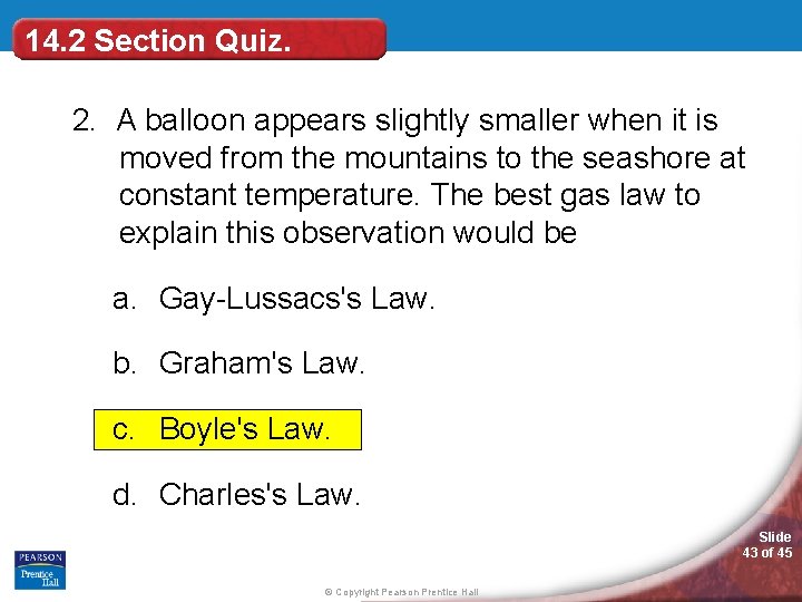 14. 2 Section Quiz. 2. A balloon appears slightly smaller when it is moved