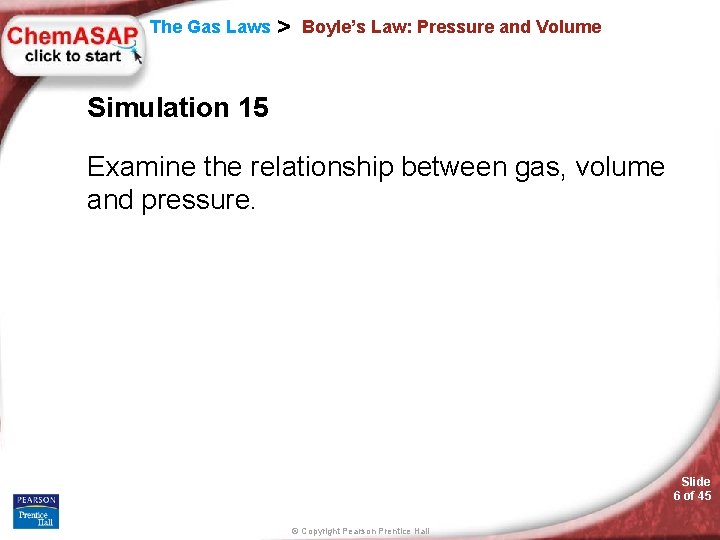 The Gas Laws > Boyle’s Law: Pressure and Volume Simulation 15 Examine the relationship