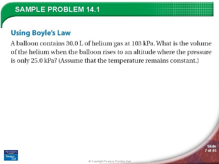 SAMPLE PROBLEM 14. 1 Slide 7 of 45 © Copyright Pearson Prentice Hall 