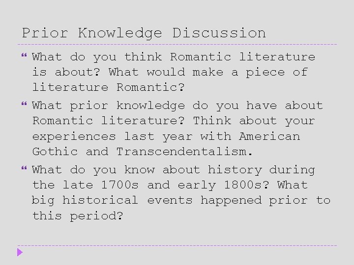 Prior Knowledge Discussion What do you think Romantic literature is about? What would make
