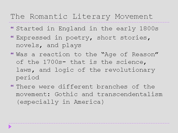 The Romantic Literary Movement Started in England in the early 1800 s Expressed in