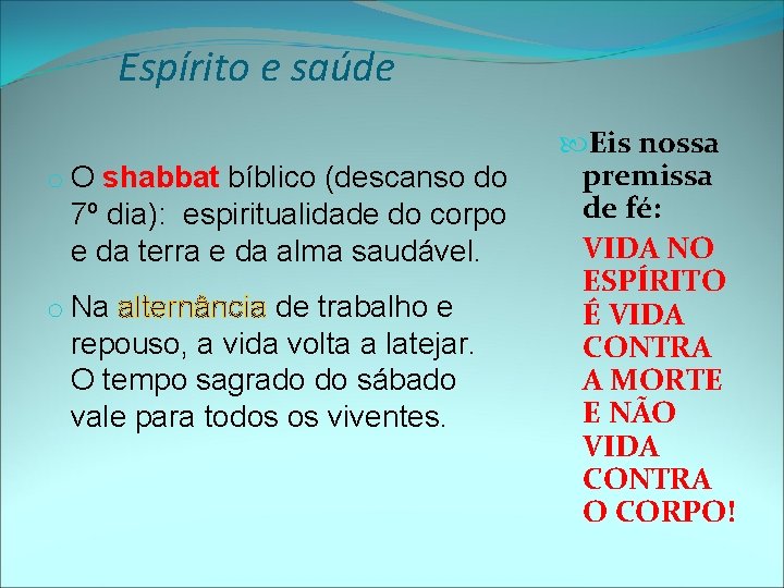 Espírito e saúde o O shabbat bíblico (descanso do 7º dia): espiritualidade do corpo