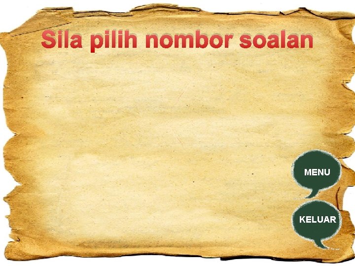 Sila pilih nombor soalan MENU KELUAR 