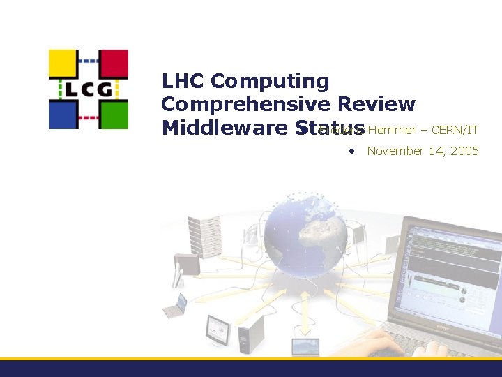 LHC Computing Comprehensive Review • Frédéric Hemmer – CERN/IT Middleware Status • November 14,