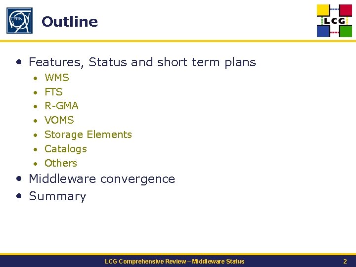 Outline • Features, Status and short term plans • WMS • FTS • R-GMA