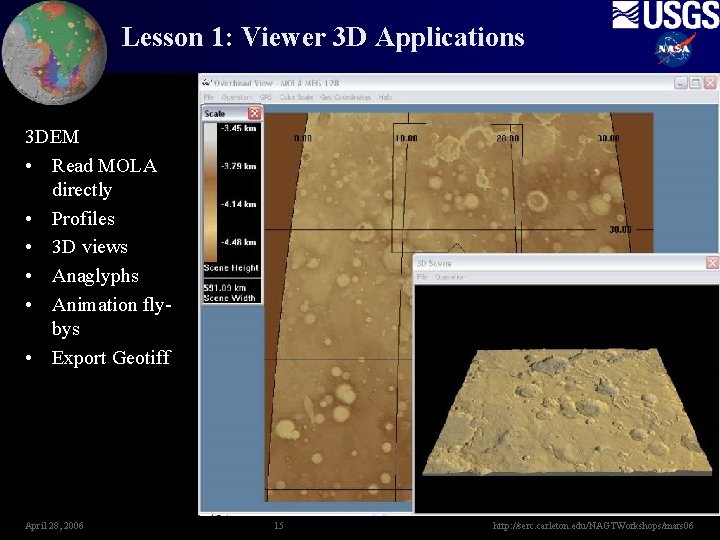 Lesson 1: Viewer 3 D Applications 3 DEM • Read MOLA directly • Profiles