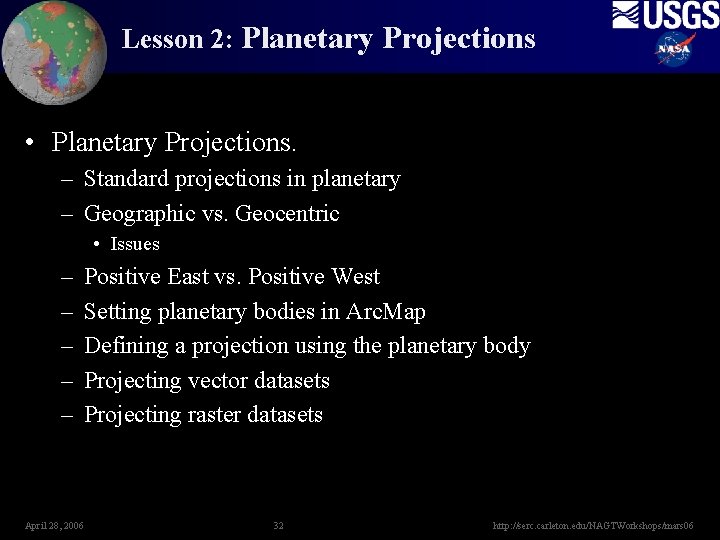 Lesson 2: Planetary Projections • Planetary Projections. – Standard projections in planetary – Geographic