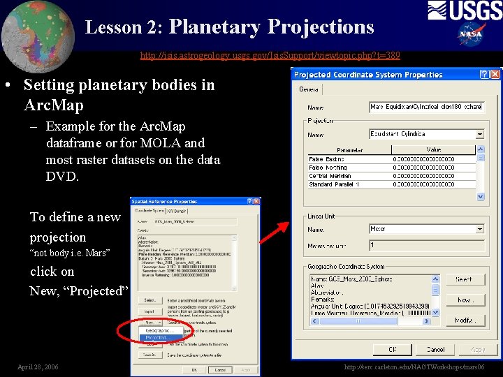 Lesson 2: Planetary Projections http: //isis. astrogeology. usgs. gov/Isis. Support/viewtopic. php? t=389 • Setting