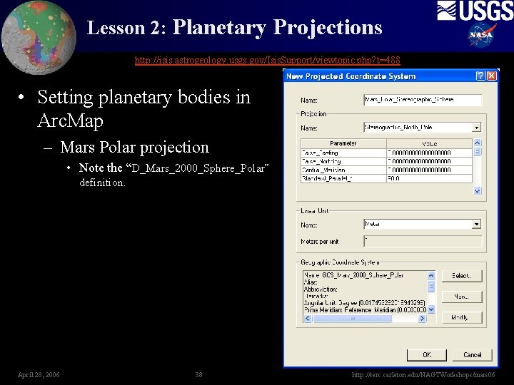 Lesson 2: Planetary Projections http: //isis. astrogeology. usgs. gov/Isis. Support/viewtopic. php? t=488 • Setting