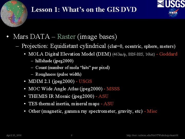 Lesson 1: What’s on the GIS DVD • Mars DATA – Raster (image bases)