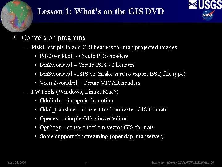 Lesson 1: What’s on the GIS DVD • Conversion programs – PERL scripts to