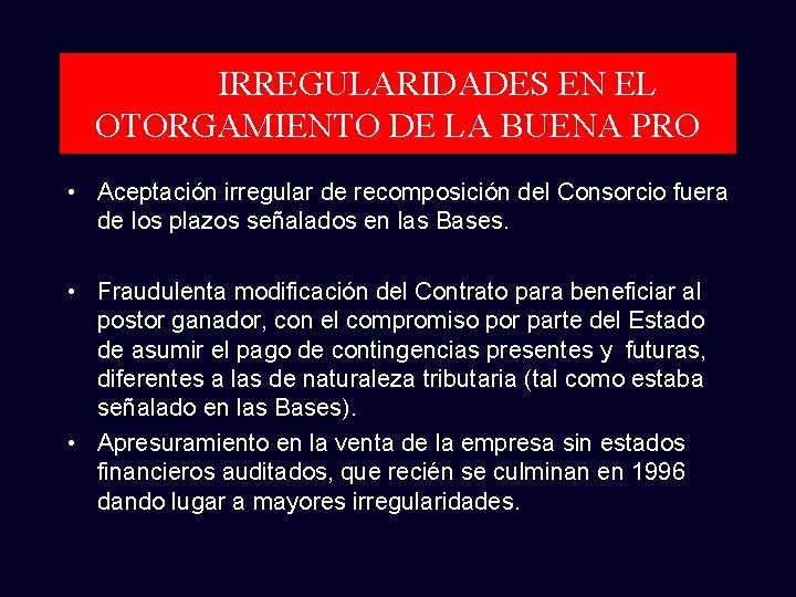 IRREGULARIDADES EN EL OTORGAMIENTO DE LA BUENA PRO • Aceptación irregular de recomposición del