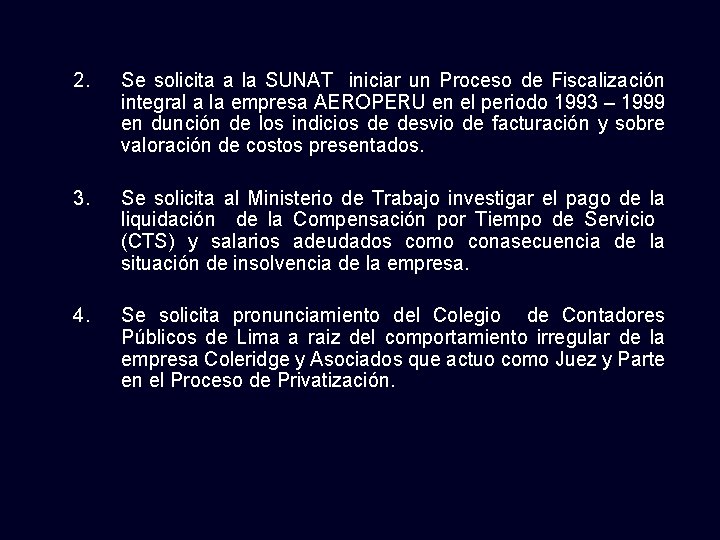 2. Se solicita a la SUNAT iniciar un Proceso de Fiscalización integral a la