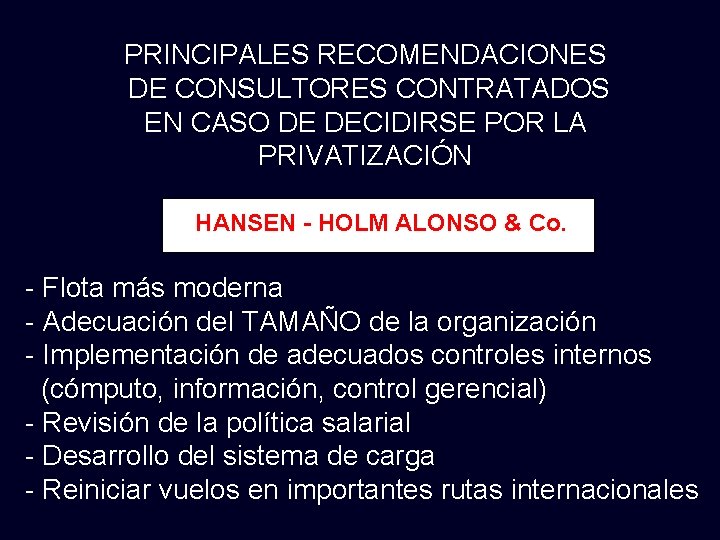 PRINCIPALES RECOMENDACIONES DE CONSULTORES CONTRATADOS EN CASO DE DECIDIRSE POR LA PRIVATIZACIÓN HANSEN -