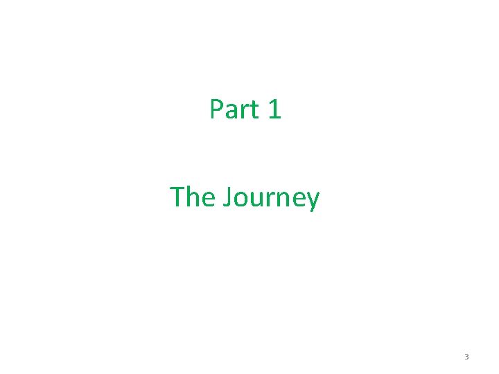 Part 1 The Journey 3 