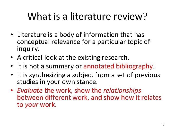 What is a literature review? • Literature is a body of information that has