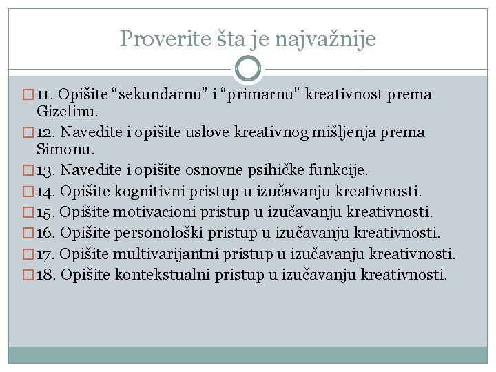 Proverite šta je najvažnije � 11. Opišite “sekundarnu” i “primarnu” kreativnost prema Gizelinu. �