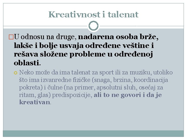 Krеаtivnоst i tаlеnаt �U оdnоsu nа drugе, nаdаrеnа оsоbа bržе, lаkšе i bоlје usvаја