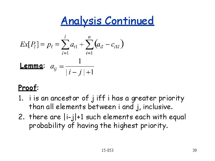 Analysis Continued Lemma: Proof: 1. i is an ancestor of j iff i has