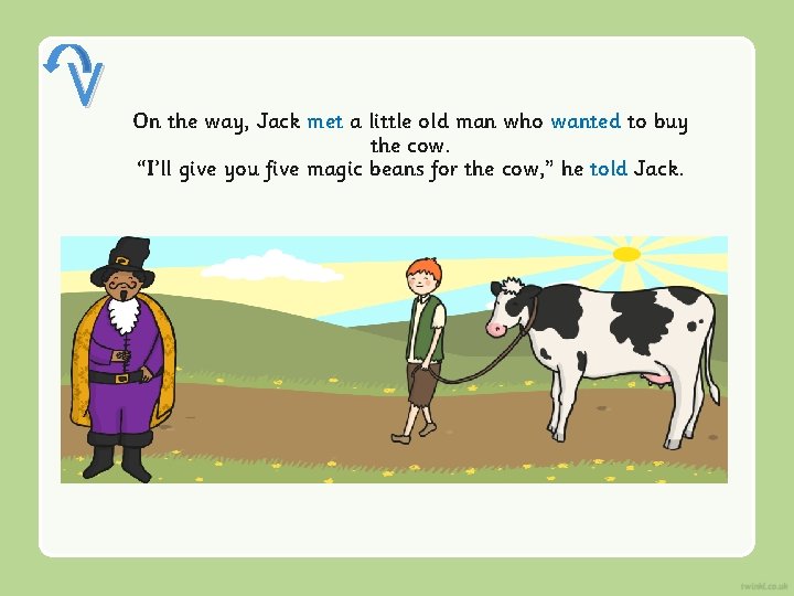 V On the way, Jack met a little old man who wanted to buy V On the way, Jack met a little old man who wanted to buy
