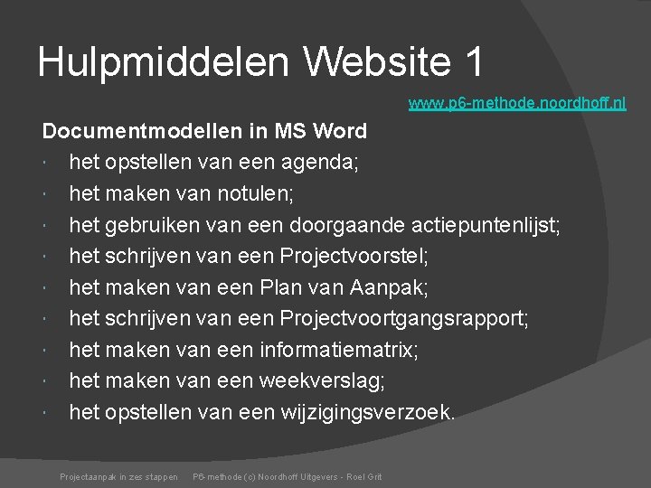 Hulpmiddelen Website 1 www. p 6 -methode. noordhoff. nl Documentmodellen in MS Word het