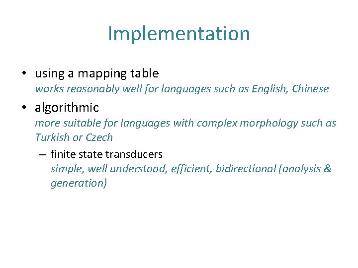 Implementation • using a mapping table works reasonably well for languages such as English,