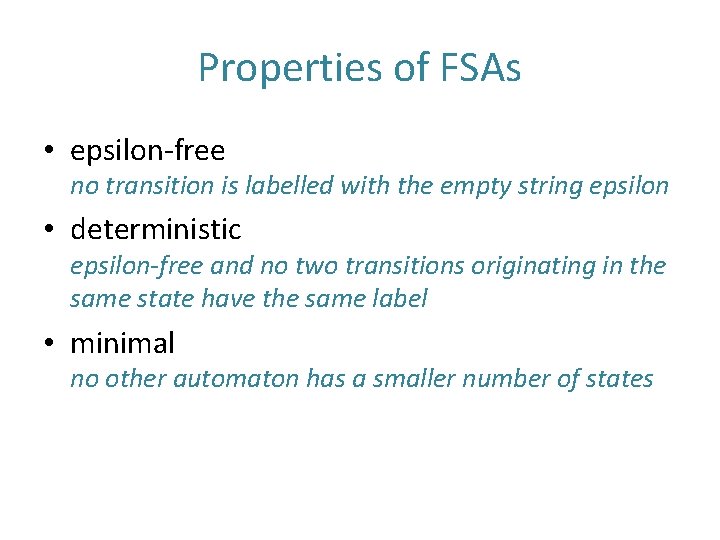 Properties of FSAs • epsilon-free no transition is labelled with the empty string epsilon