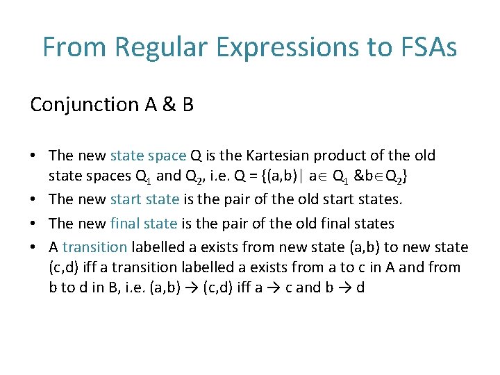From Regular Expressions to FSAs Conjunction A & B • The new state space