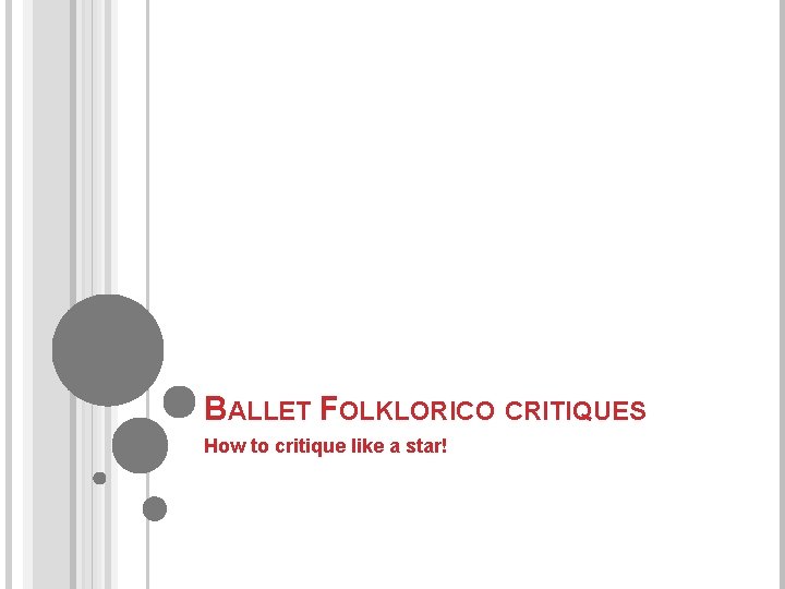 BALLET FOLKLORICO CRITIQUES How to critique like a star! 