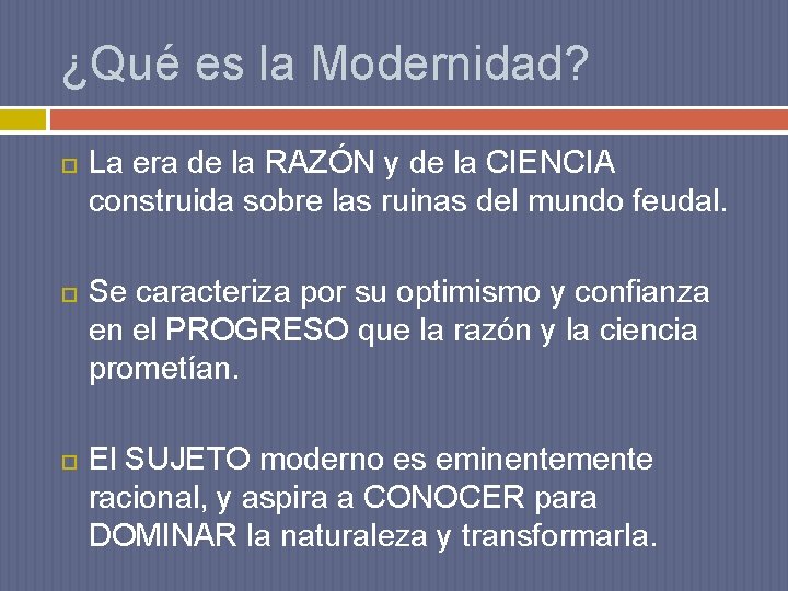 ¿Qué es la Modernidad? La era de la RAZÓN y de la CIENCIA construida