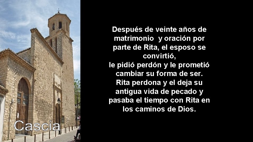 Después de veinte años de matrimonio y oración por parte de Rita, el esposo