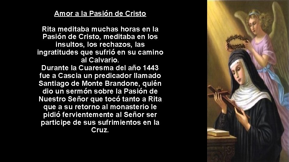 Amor a la Pasión de Cristo Rita meditaba muchas horas en la Pasión de