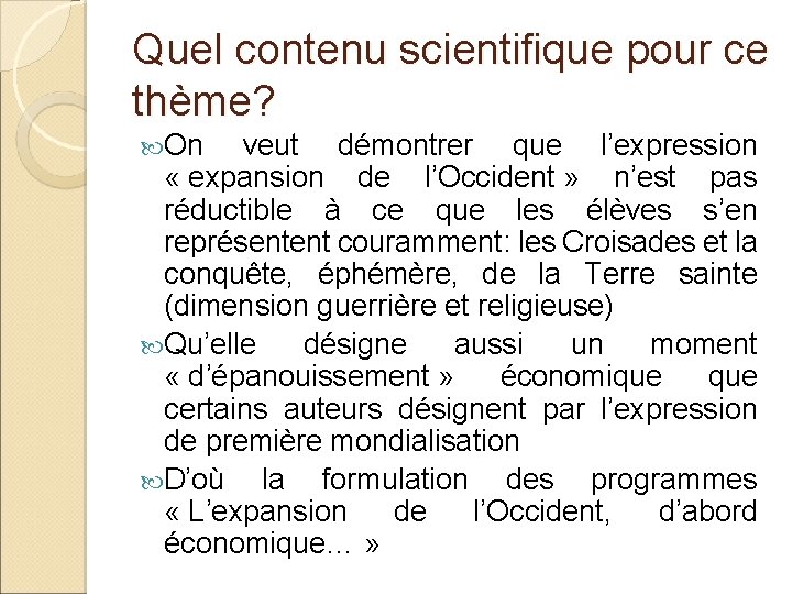 Quel contenu scientifique pour ce thème? On veut démontrer que l’expression « expansion de