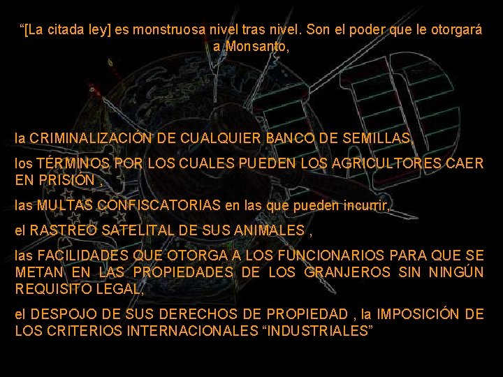 “[La citada ley] es monstruosa nivel tras nivel. Son el poder que le otorgará