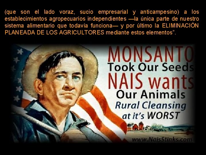 (que son el lado voraz, sucio empresarial y anticampesino) a los establecimientos agropecuarios independientes