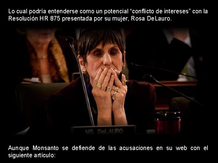 Lo cual podría entenderse como un potencial “conflicto de intereses” con la Resolución HR